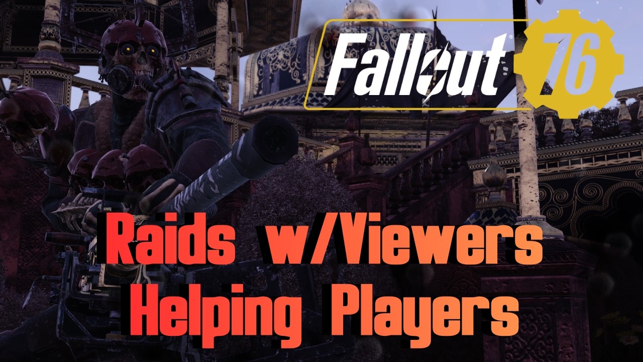 Fallout 76 Raids w/Viewers | Rage Builds | Helping Players! | Free In Game Items