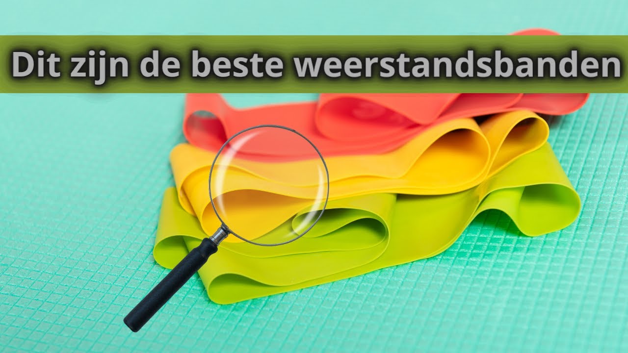 Weerstandsband Kopen? De Top 10 Beste Fitness Elastieken