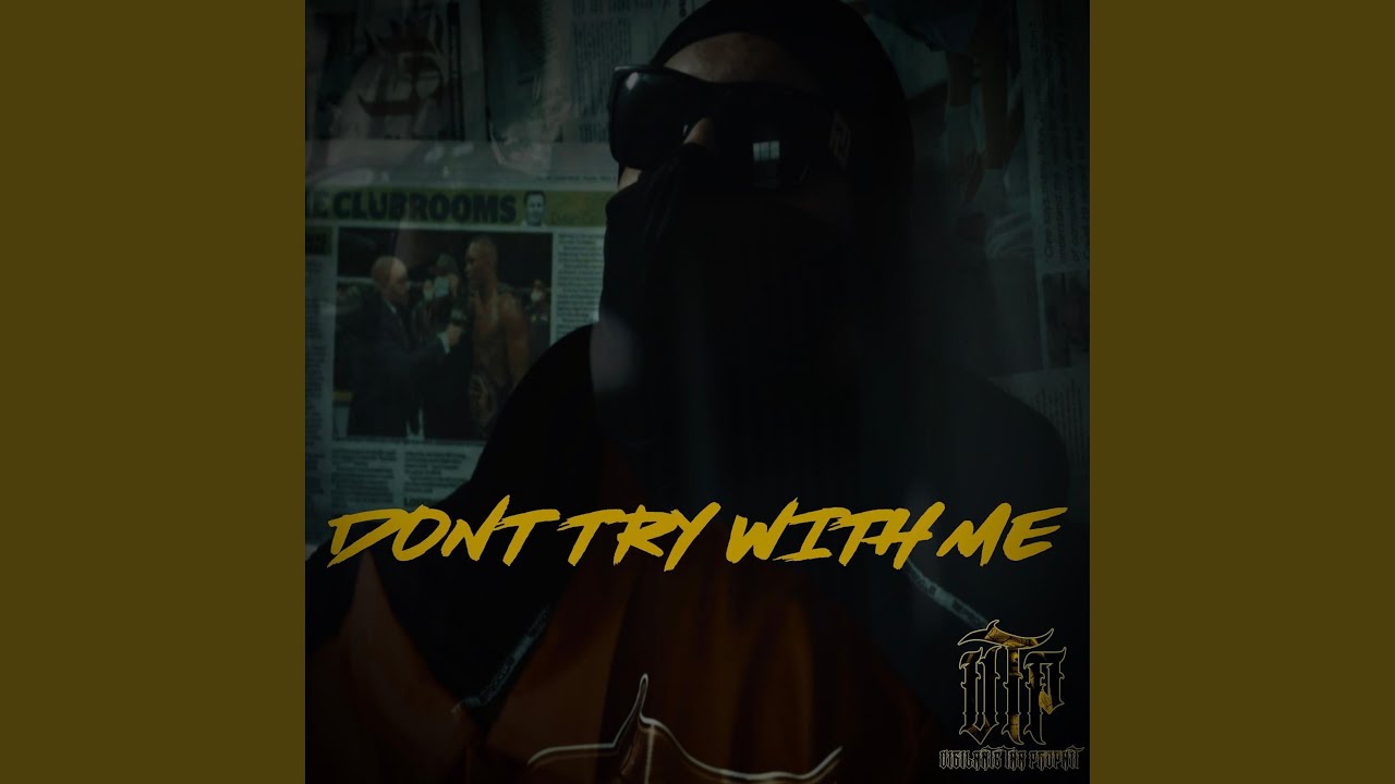 Dont try with me
