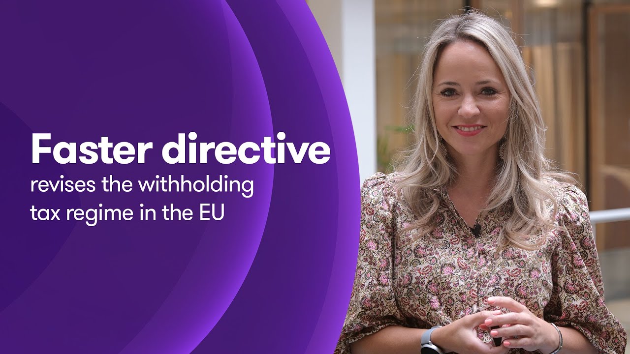 Faster directive revises the withholding tax regime in the EU