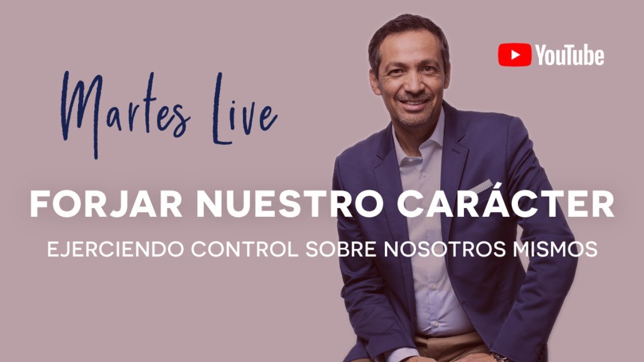 Forjar Nuestro Carácter | Martes Live | Rafael Ayala
