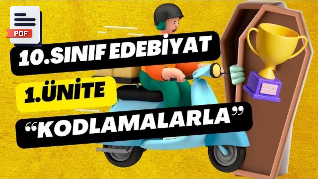 10.SINIF EDEBİYAT 1.ÜNİTE KONU ANLATIMI / KODLAMALARLA / 2024