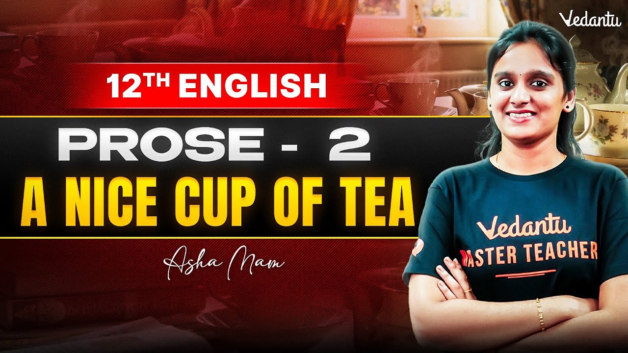 12th English | Prose 2 - A Nice Cup of Tea | TN State Board | Asha Ma'am