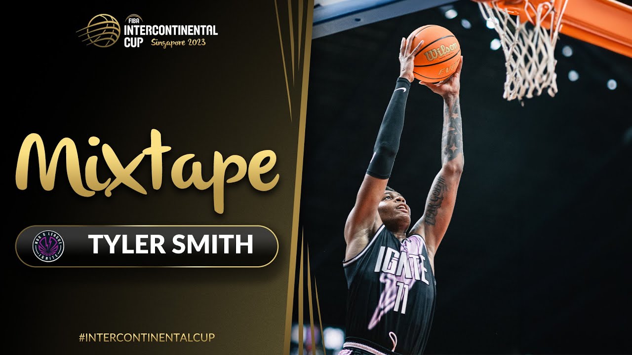 Tyler Smith | Mixtape | FIBA Intercontinental Cup Singapore 2023