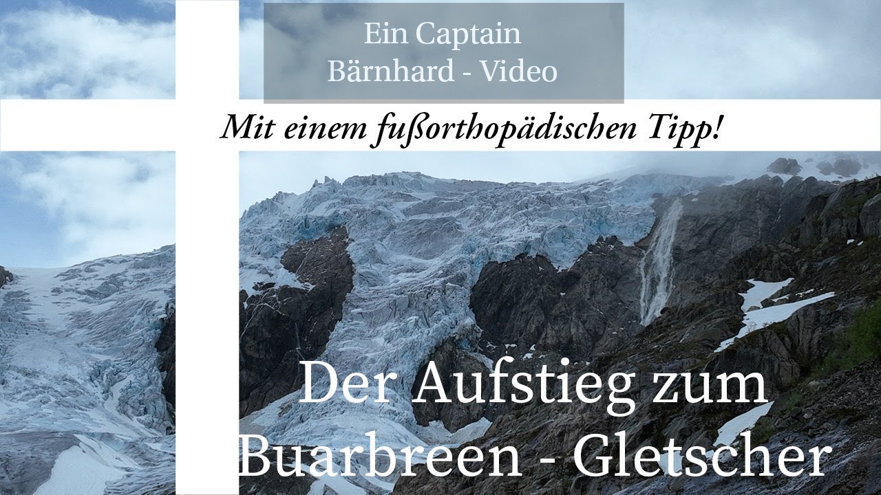 Der Aufstieg zum Buarbreen- Gletscher in Norwegen - Ein Captain Bärnhard Video