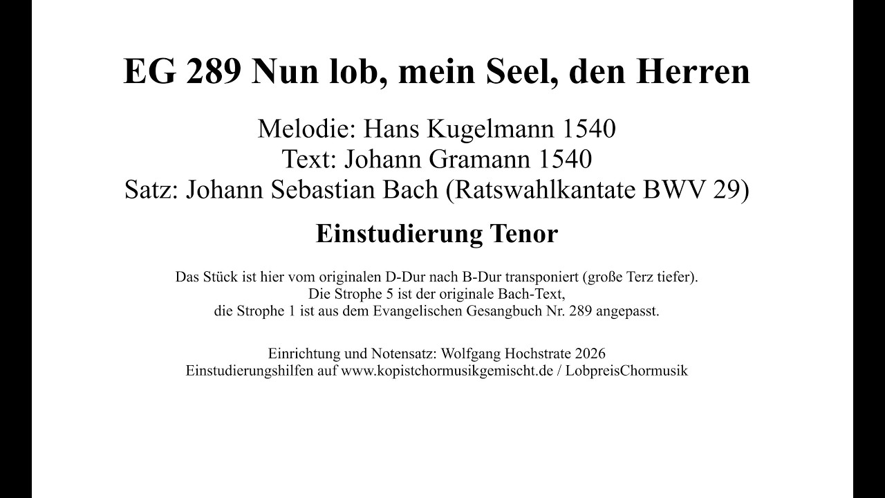 Nun lob, mein Seel, den Herren EG 289 Choral aus BWV 29 von J.S.Bach Einstudierung Tenor
