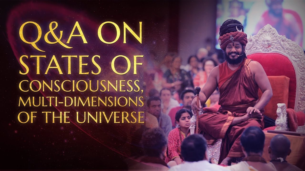 Q & A on States of Consciousness and Multi-Dimensions of the Universe