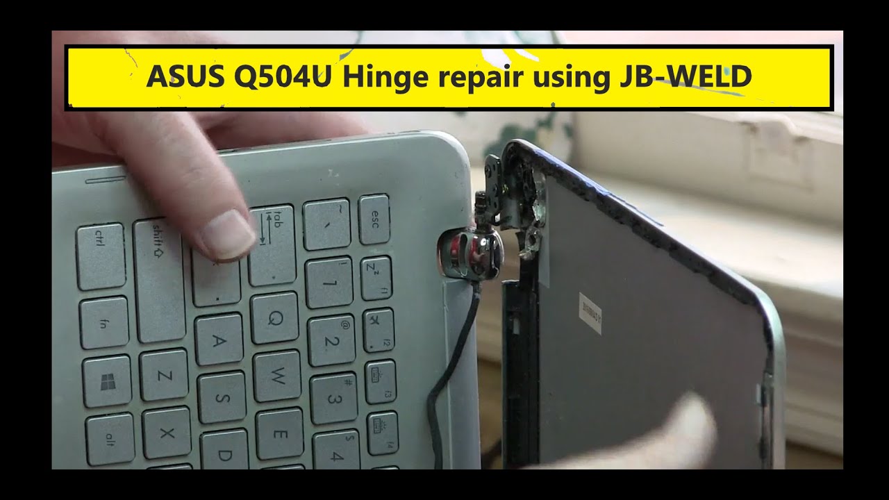 ASUS Q504U Laptop Hinge Repair using J-B WELD and LCD replacement