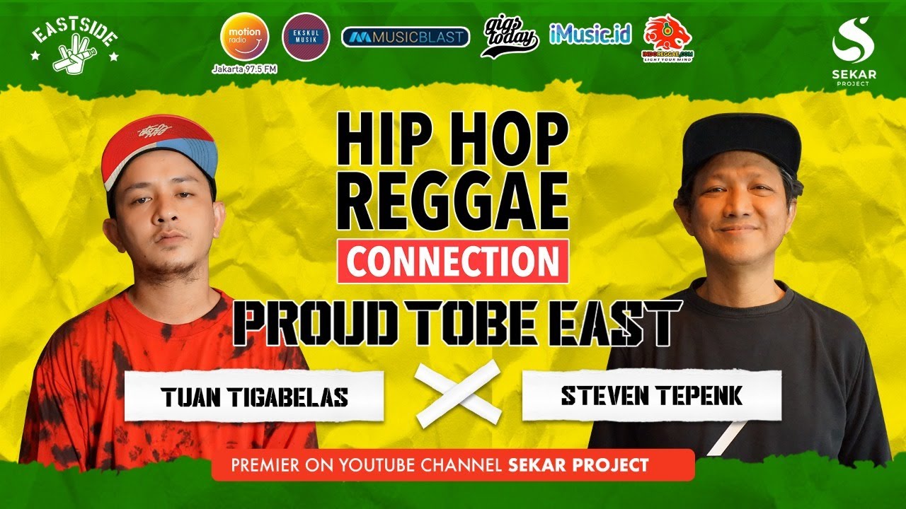 TUAN TIGABELAS X STEVEN JAM TEPENK - HIP HOP REGGAE CONNECTION #ProudToBeEast #Eps01