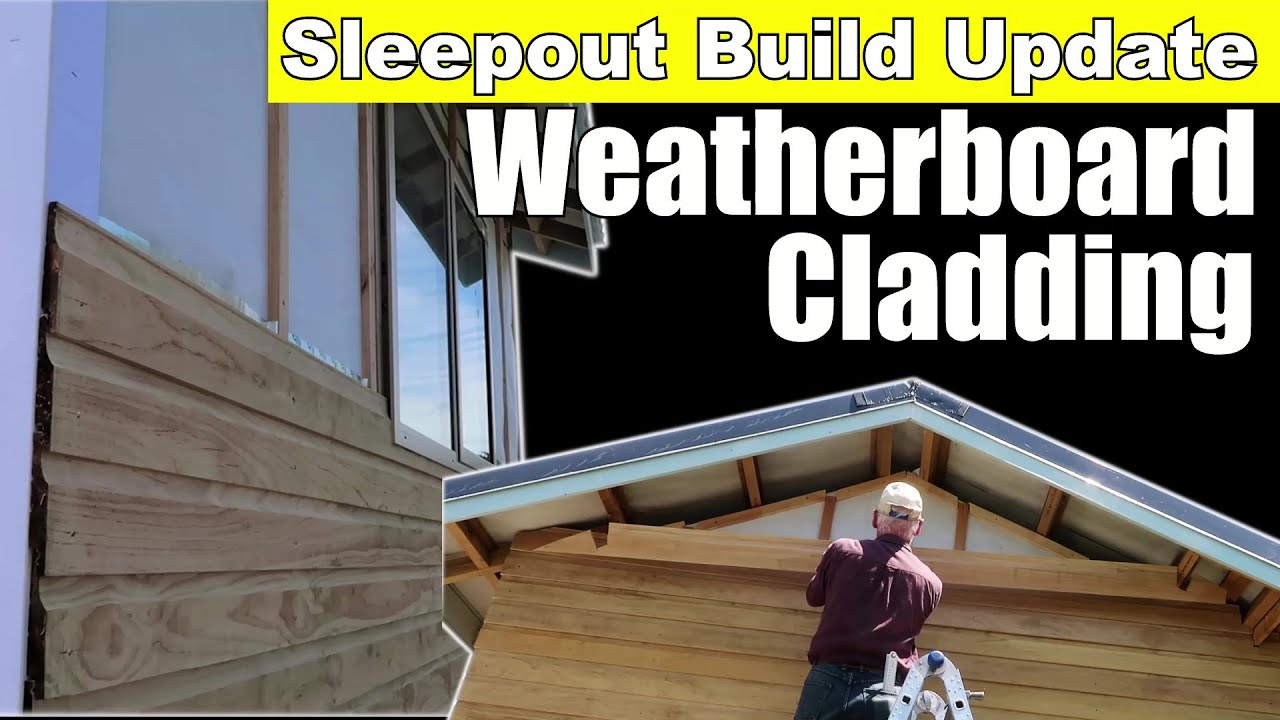 Sleepout Build - Weatherboard Cladding