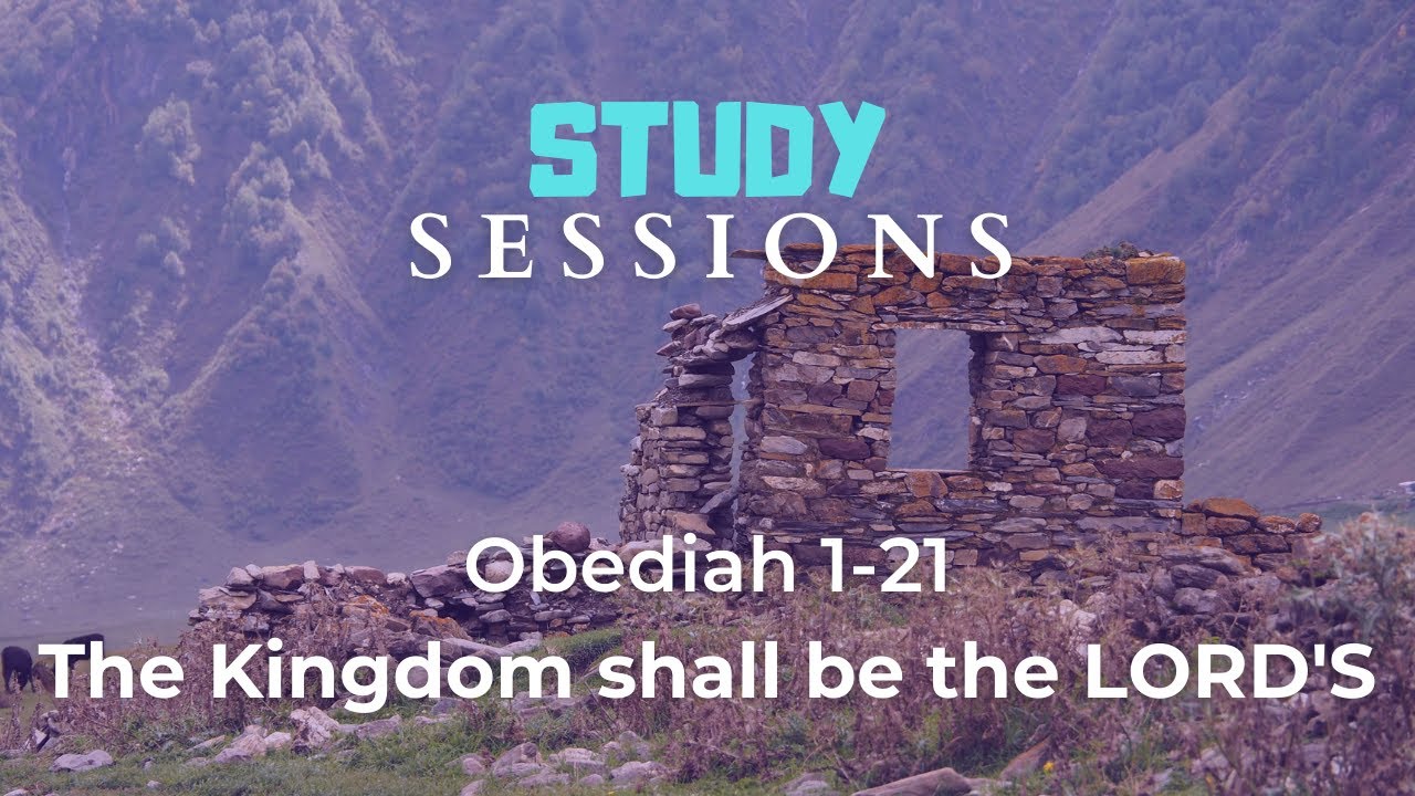 Obadiah 1-21 | Study Sessions