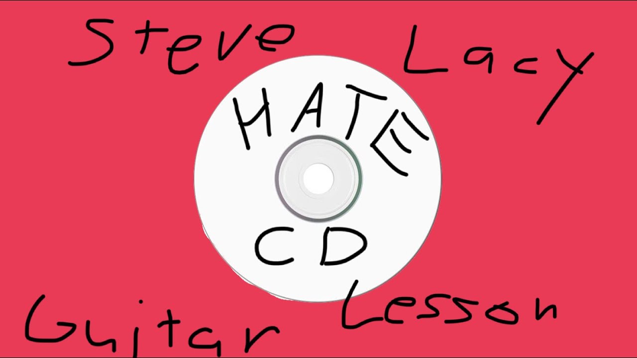 STEVE LACY - HATE CD GUITAR TUTORIAL
