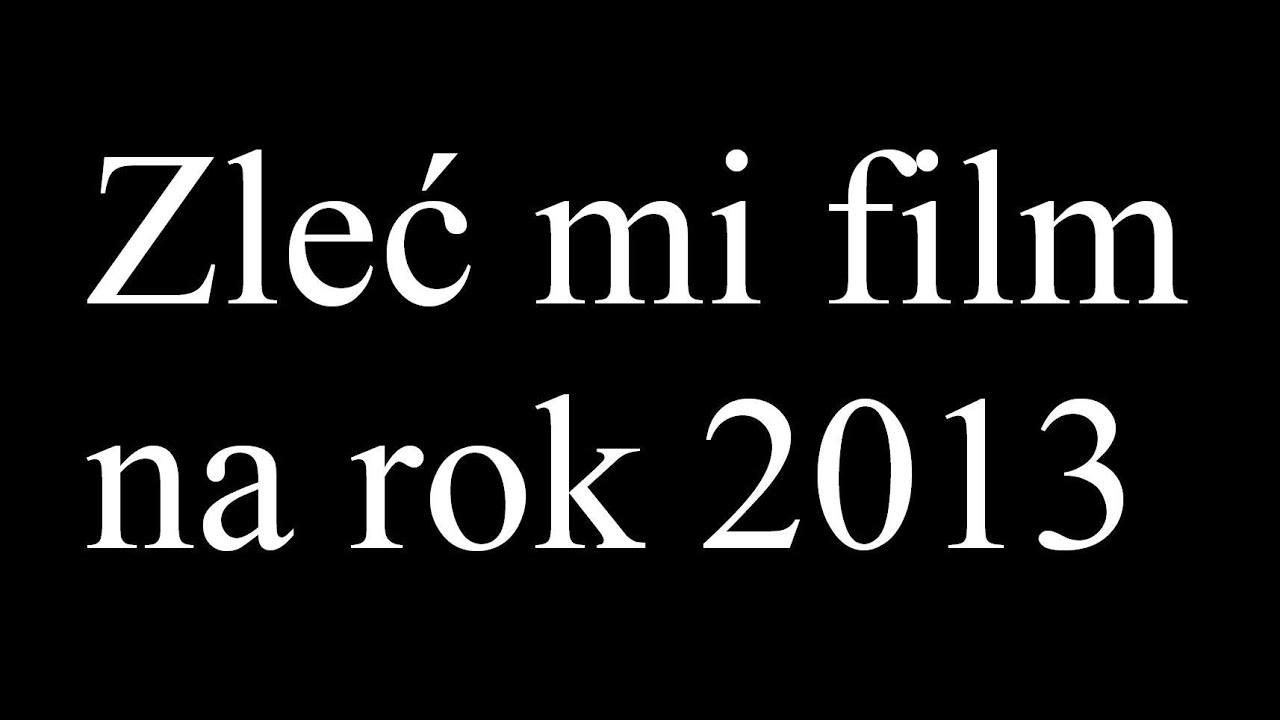 Zleć mi film - Czyli co chcecie oglądać to zobaczycie!