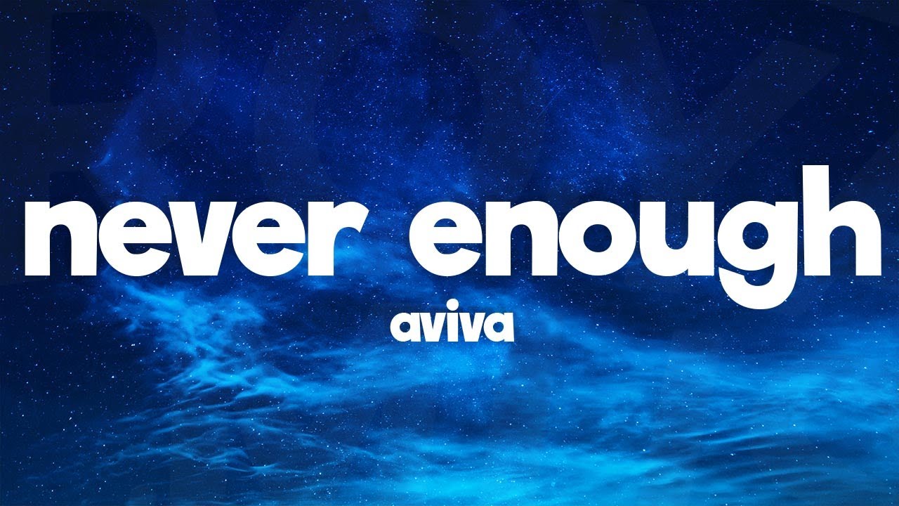 AViVA - NEVER ENOUGH (Lyrics)