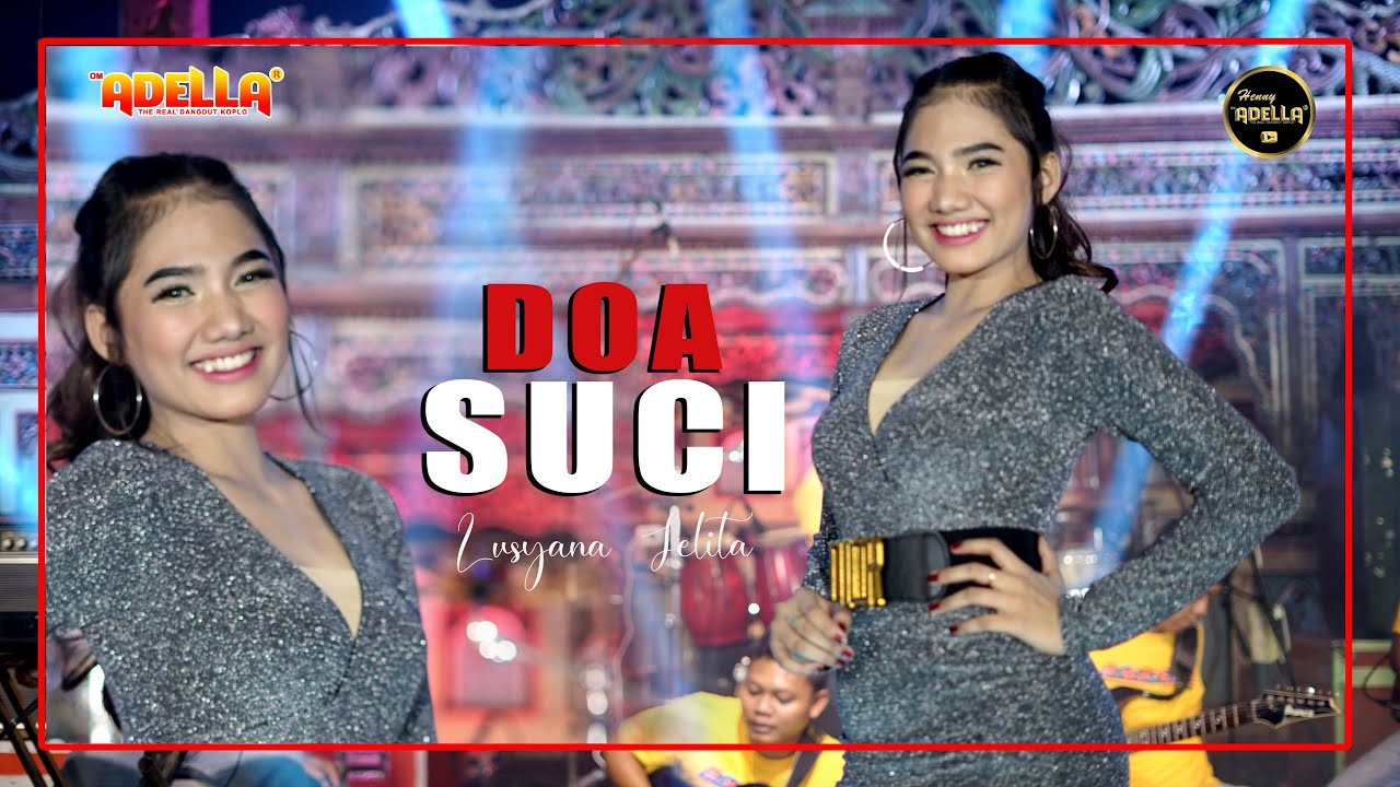 Doa Suci - Lusyana Jelita Adella - OM ADELLA