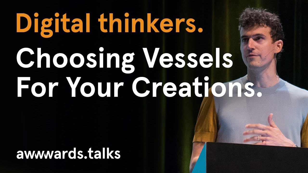 Alex Cornell | Choosing Idea Vessels For Your Creations | Awwwards Conference San Francisco