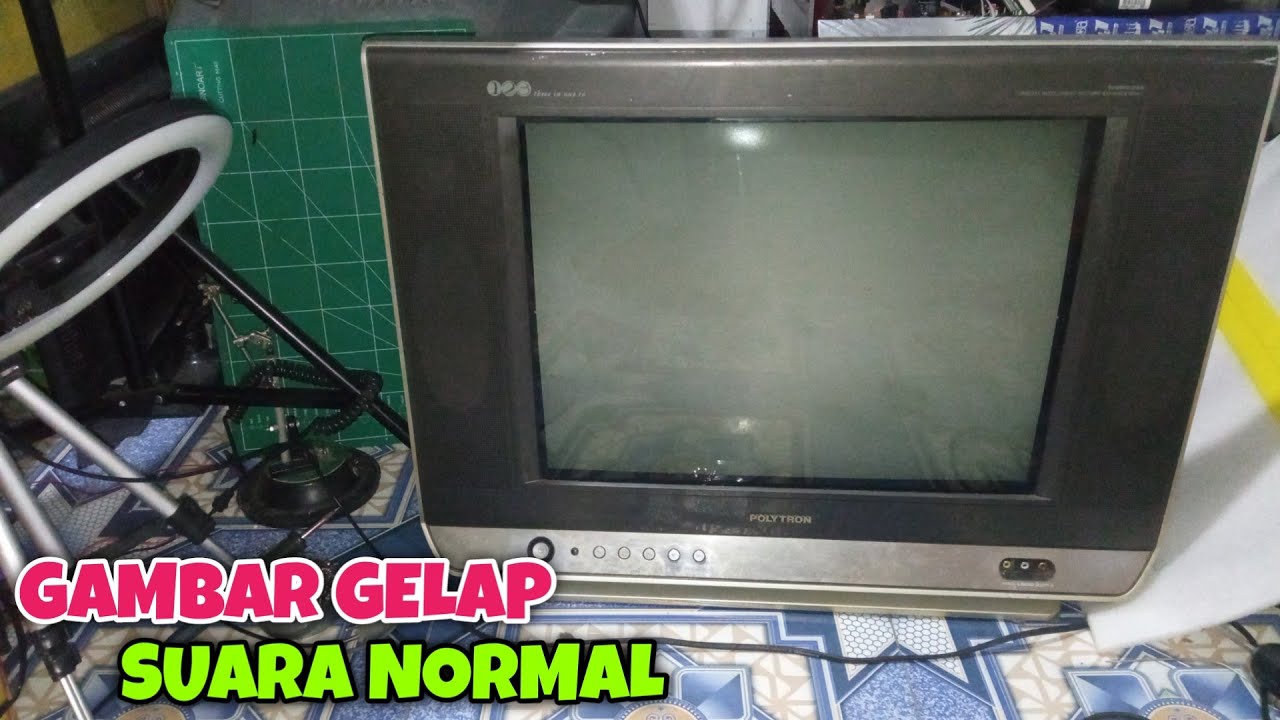Analisa & Perbaikan TV Tabung Polytron gambar gelap suara ada