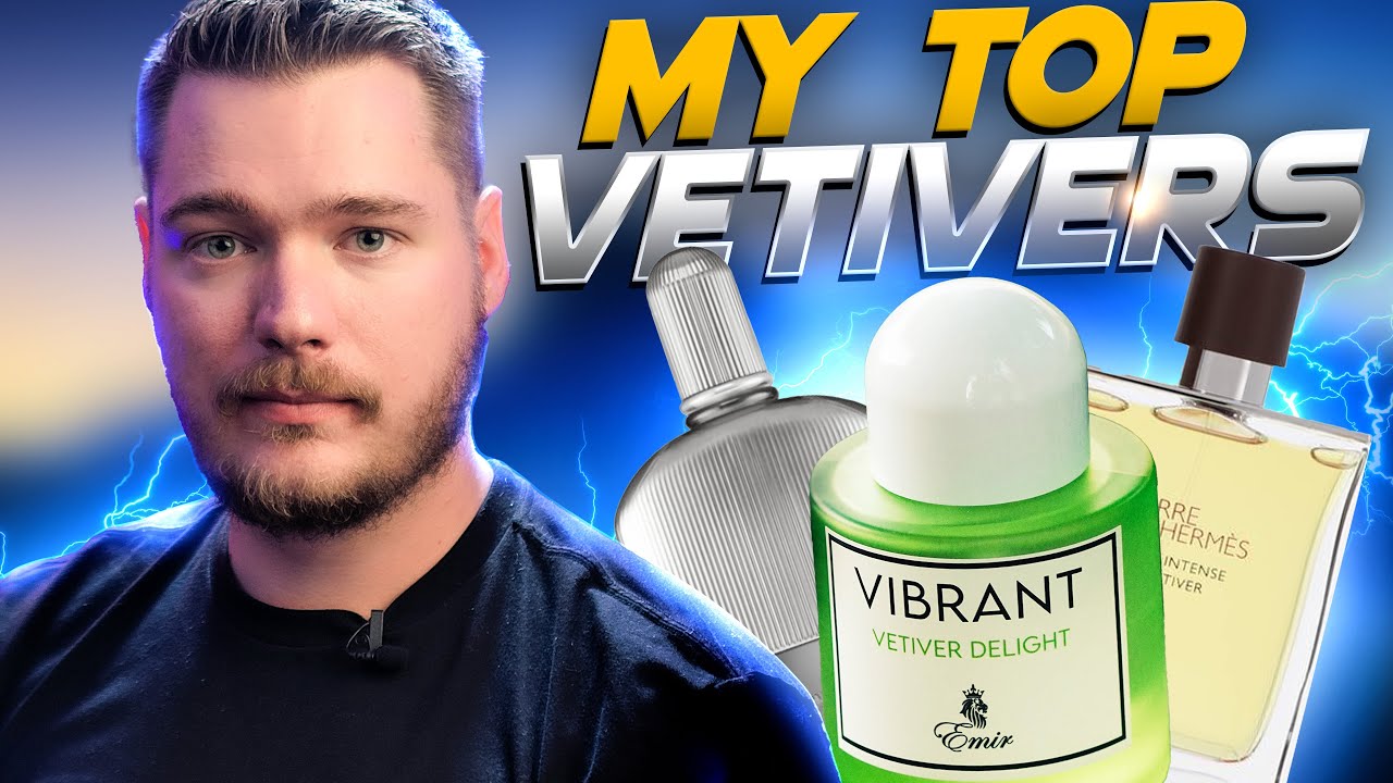 My Top 6 Vetiver Fragrances for Men 2023