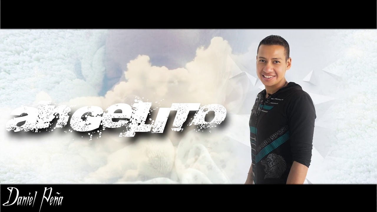 Angelito ▷ Daniel peña ▷Official [ Letra ]