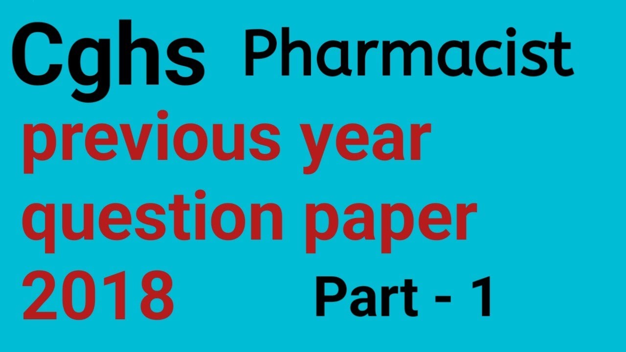 Cghs pharmacist previous year question paper 2018 | Cghs pharmacist previous year question paper
