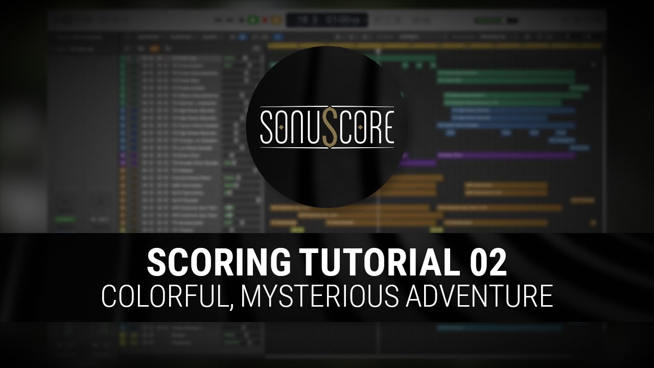 SONUSCORE | Scoring Tutorial 02 • Colorful, Mysterious Adventure