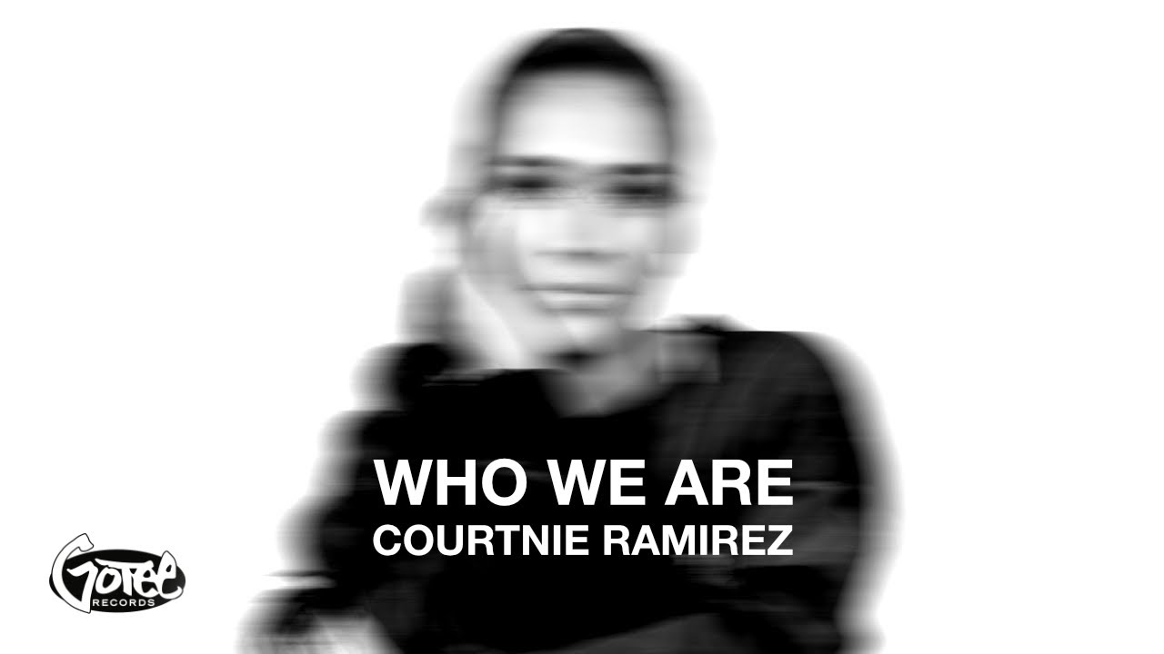 Courtnie Ramirez - Who We Are (Lyric Video)