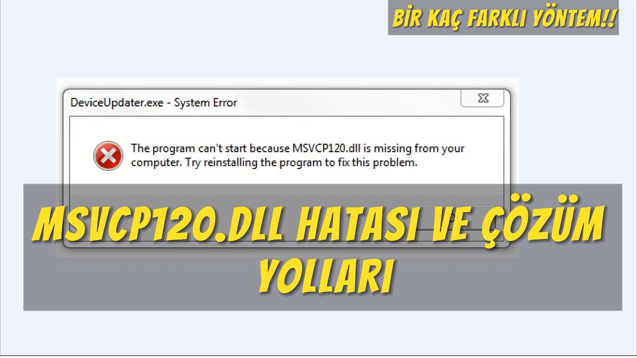 Msvcp120.DLL Eksik veya Bulunamadı Hatası &Ccedil;&ouml;z&uuml;m&uuml;