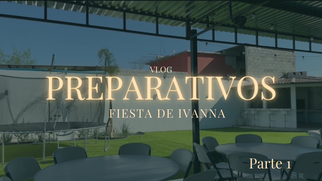 PREPARATIVOS PARA LA FIESTA DE IVANNA🥳🎂👧