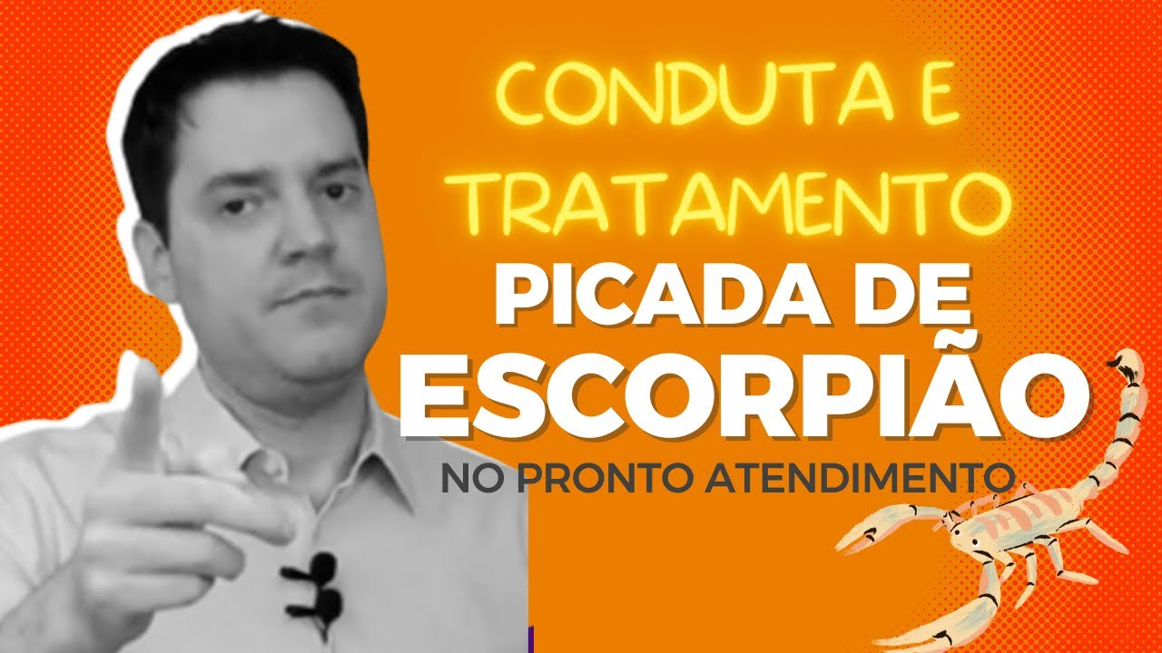 CONDUTA E TRATAMENTO DE PICADA DE ESCORPI&Atilde;O NO PRONTO ATENDIMENTO