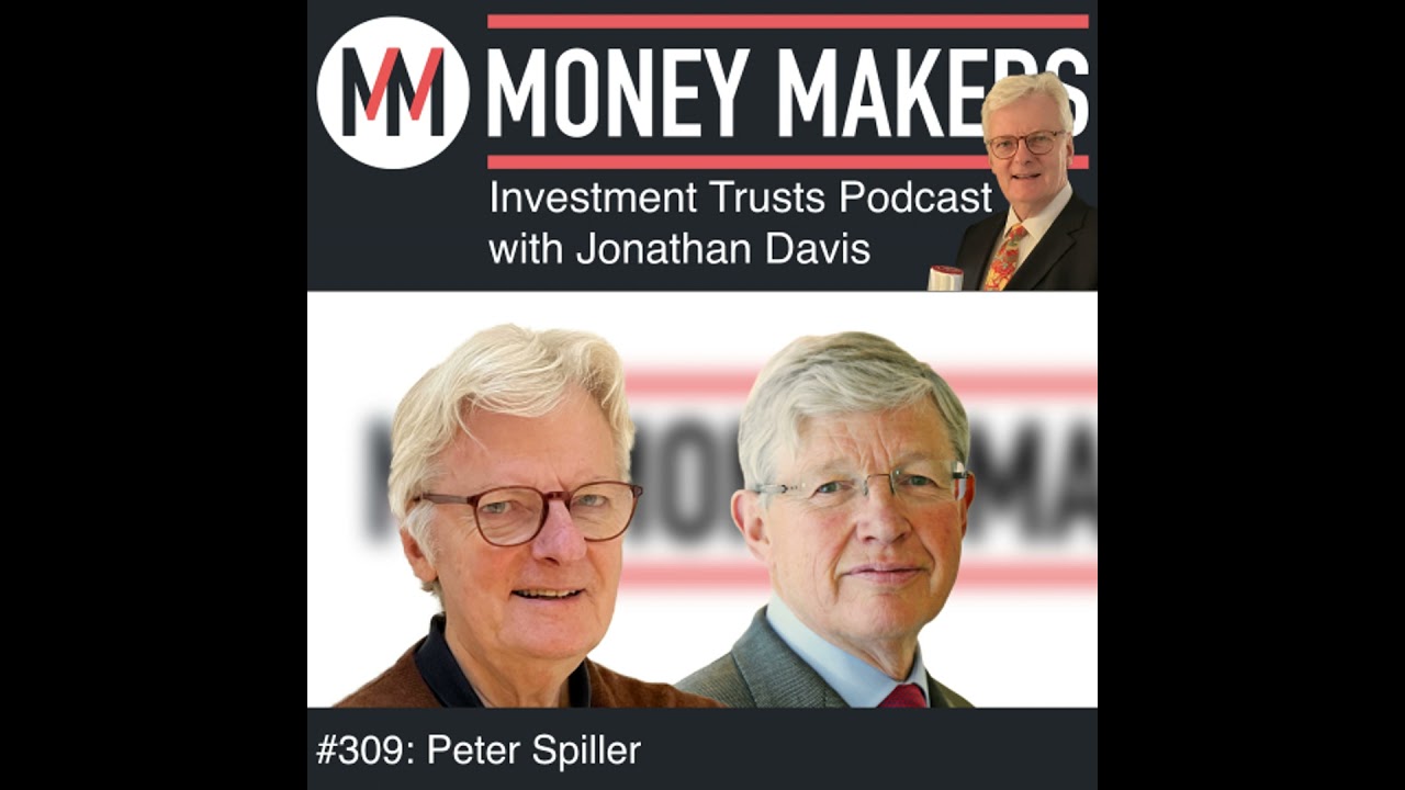 309: Money Makers Investment Trusts Podcast - with Peter Spiller (10 Dec 2025)