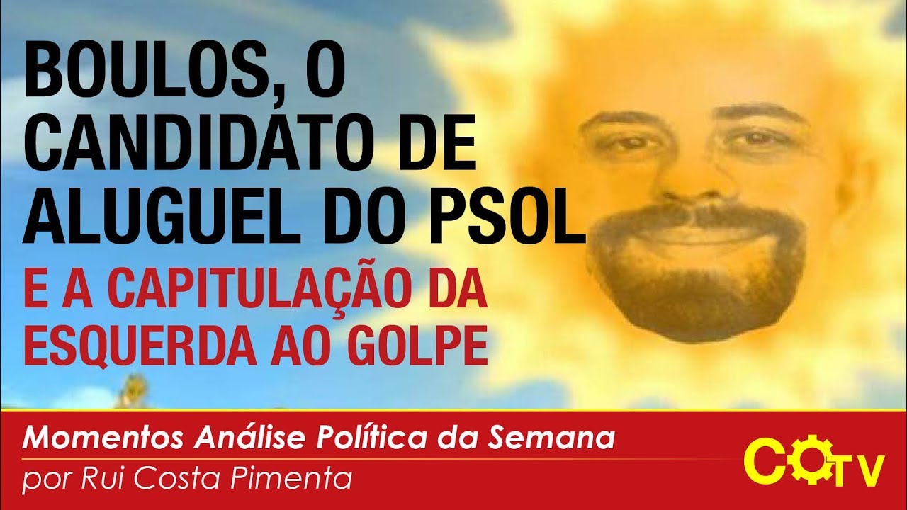 Boulos, o candidato de aluguel do PSOL e a capitula&ccedil;&atilde;o da esquerda ao golpe
