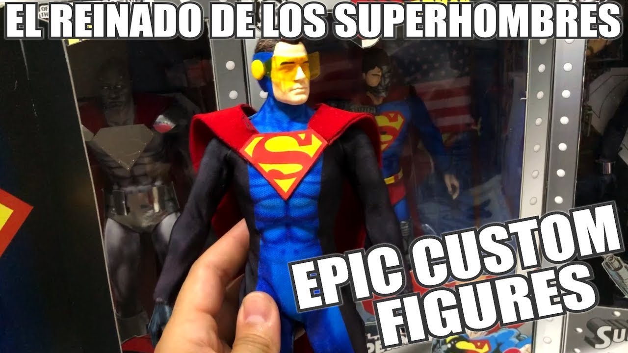 ¡Brutales FIGURAS CUSTOM de El REINADO de los SUPERHOMBRES!