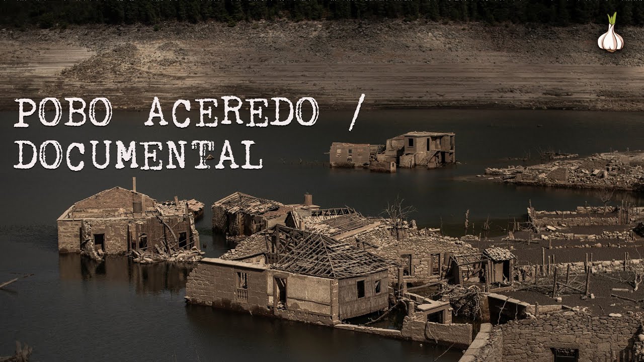 ACEREDO || MINI DOCUMENTAL || PUEBLO SUMERGIDO HISTORIA 🏚
