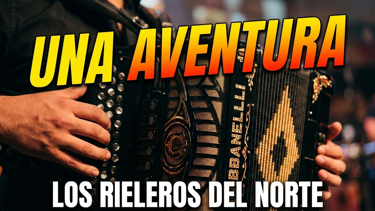 Los Rieleros Del Norte-Una Aventura-Do Mayor-Acordeon SOL