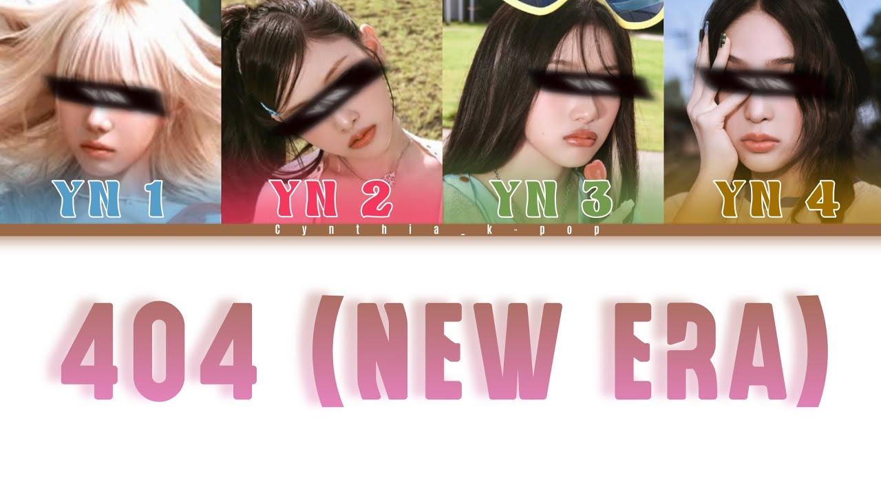 404 (New Era) by kiiikiii (Your Girl Group) 4 members version (Colour Coded Lyrics)| Cynthia_k-pop |