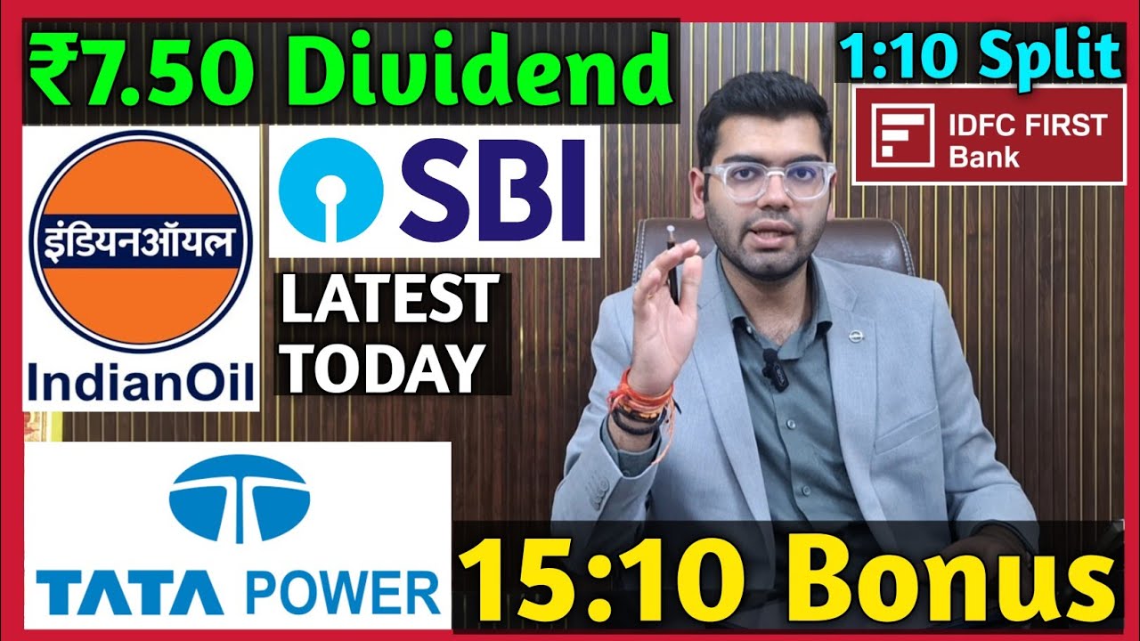 Indian Oil, SBI Bank, Tata Power, IDFC First Bank Stocks Declared High Dividend, Bonus & Split