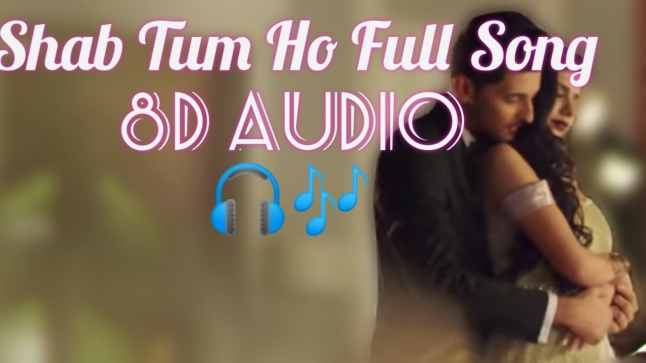 Shab Tum Ho Full (8D Audio) Song | Darshan Raval | 8D Injoy 🎧🎶.@darshanraval