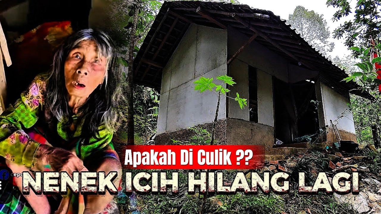 Apakah Ada Yang Nyulik?? Nenek Icih Hilang Lagi, Dicariin Kemana-mana Tidak Ada Yang Melihat.