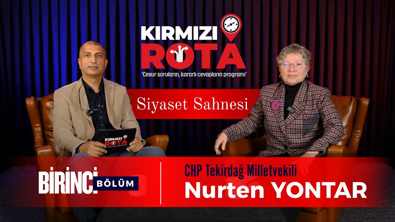 Kırmızı Rota - Siyaset Sahnesi 1.Bölüm / Konuğumuz Sn. Nurten YONTAR