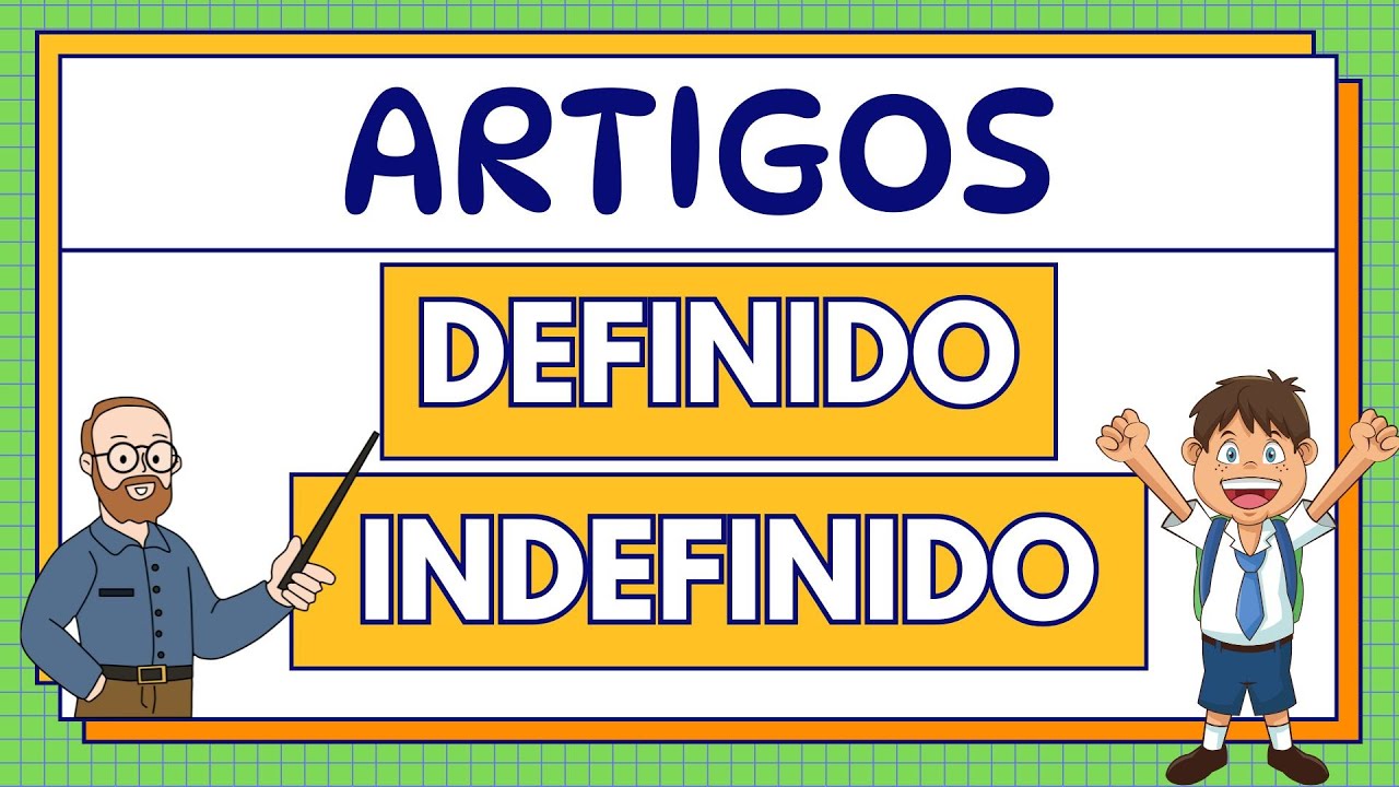 ARTIGO: DEFINIDO E INDEFINIDO | Língua Portuguesa - Vila Educativa