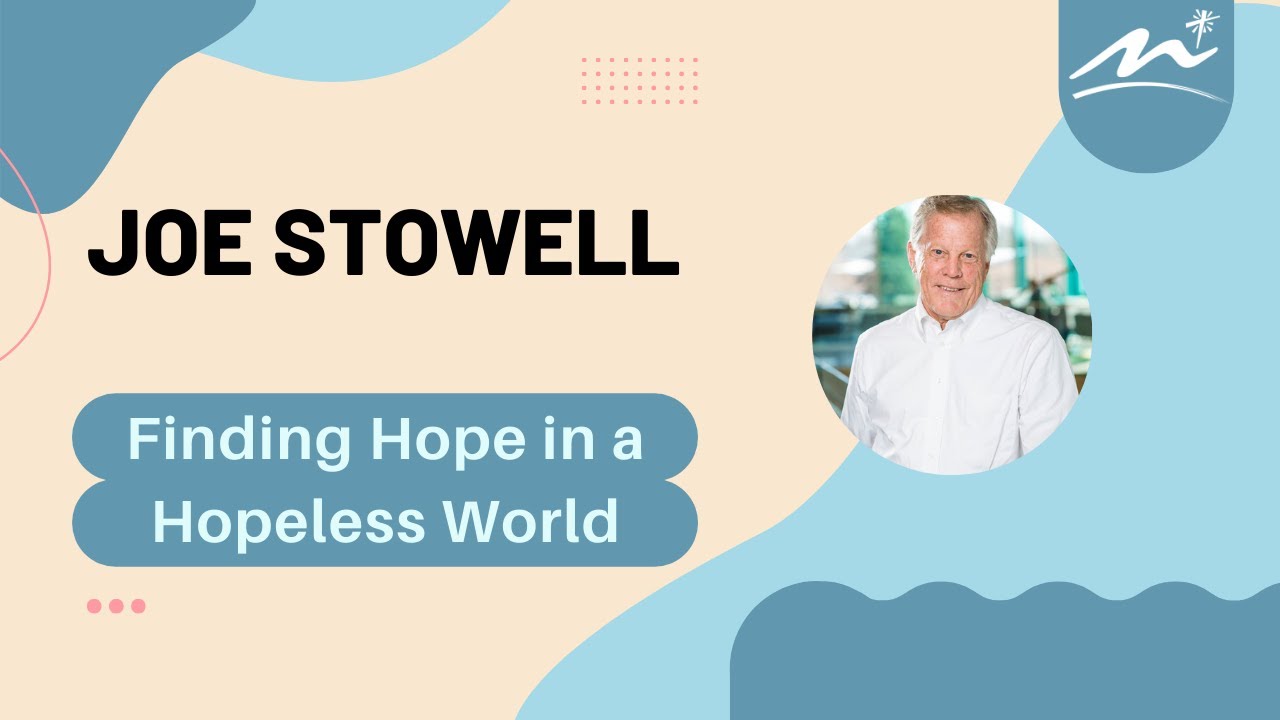 De-stressing Our Lives in a Hopeless World | Joe Stowell