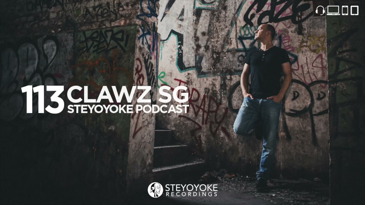 Clawz SG - Steyoyoke Podcast 113