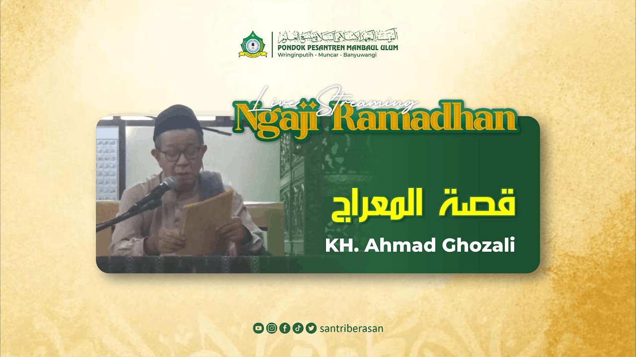 NGAJI RAMADHAN KITAB QISHOTUL MI'ROJ OLEH KH AHMAD GHOZALI