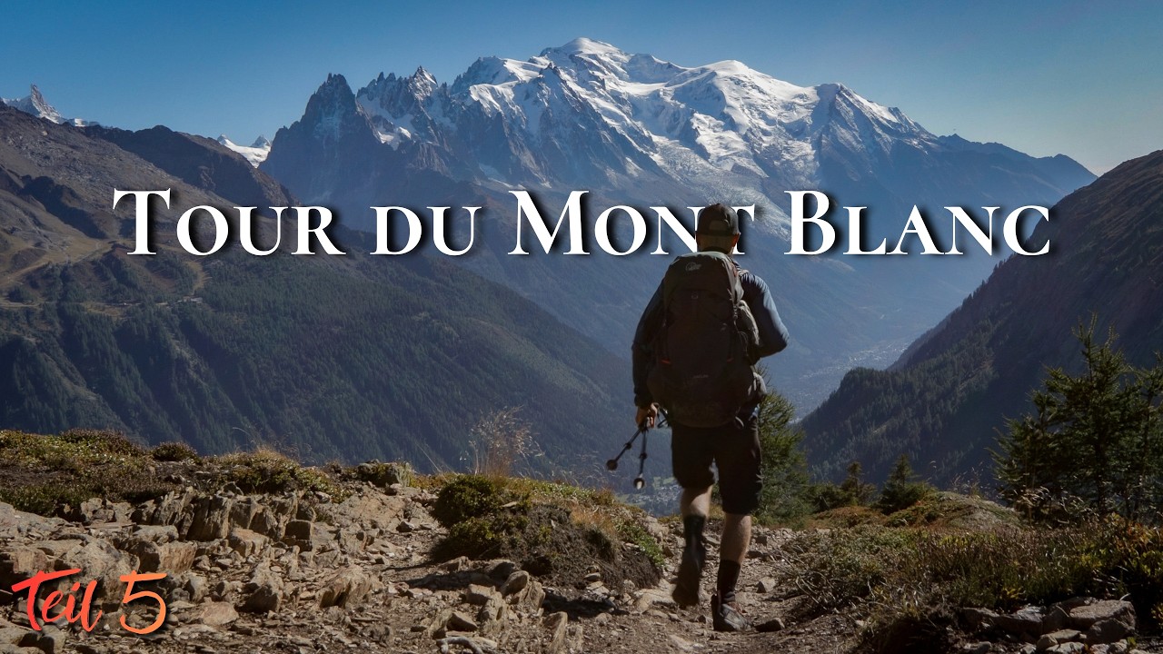 Das HIGHLIGHT der Tour! | Tour du Mont Blanc - Teil 5