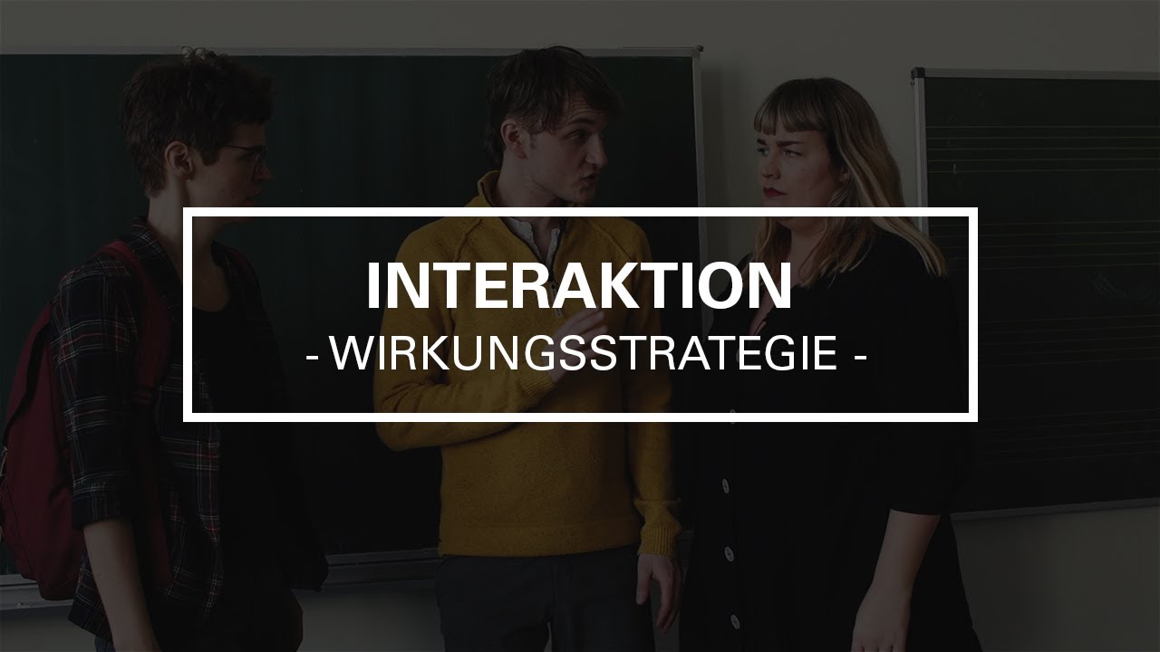 Interaktion | Wirkungsstrategie