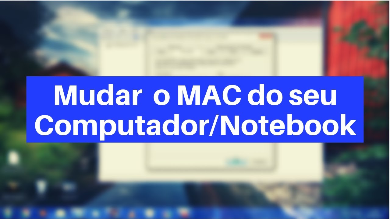 Como mudar o MAC do computador ou notebook(forma simples)