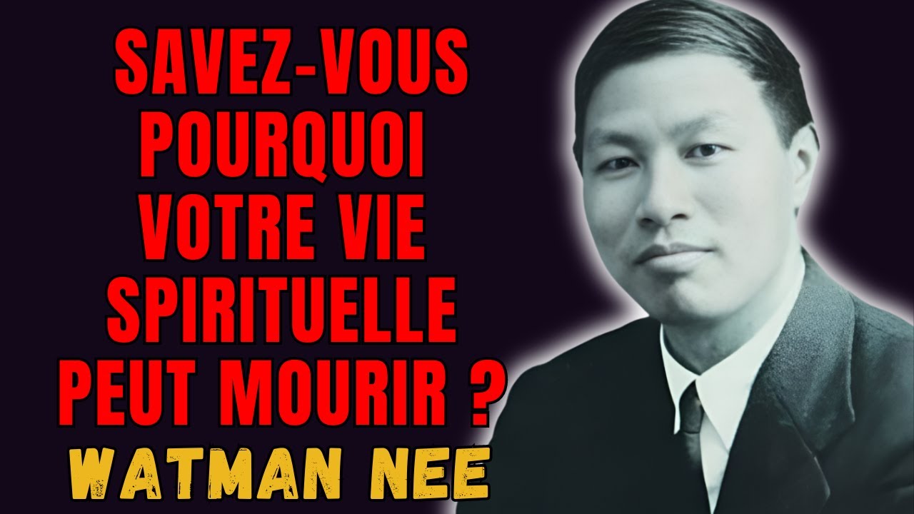 WATCHMAN NEE - VIVEZ-VOUS SOUS LA DOMINATION DE LA CHAIR OU DE L'ESPRIT ? DÉCOUVRIR!