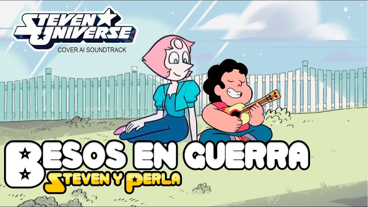 Perla & Steven - Besos en Guerra (Cover AI) (Steven Universe)