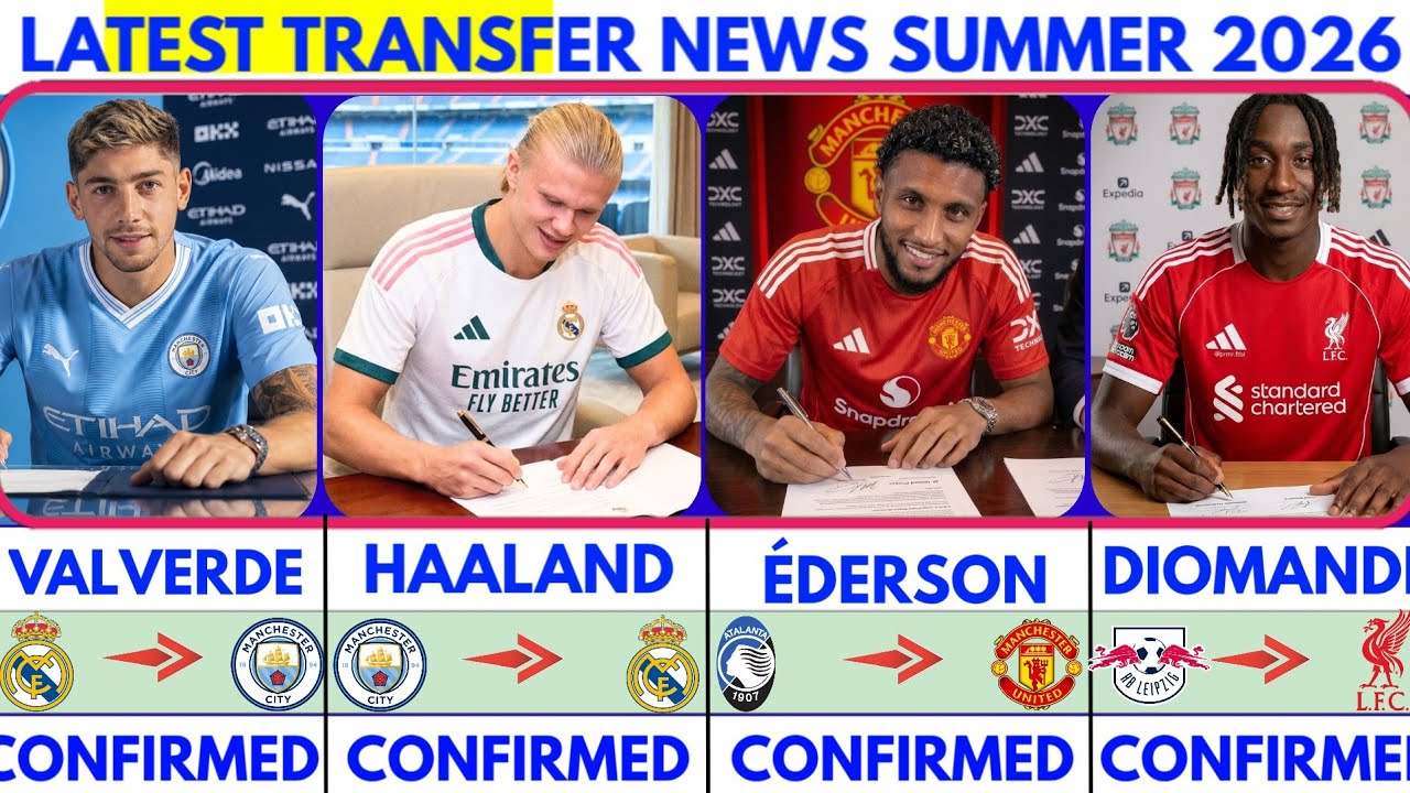 🚨LATEST CONFIRMED TRANSFER NEWS AND RUMOURS TRANSFER NEWS  2026| Haaland to madrid🔥&Eacute;derson✔️Diomande