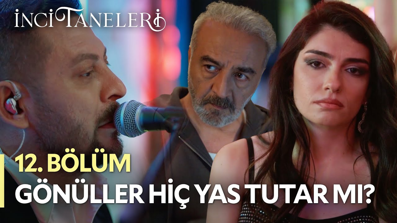Gönüller Hiç Yas Tutar Mı? - İnci Taneleri (12. Bölüm)